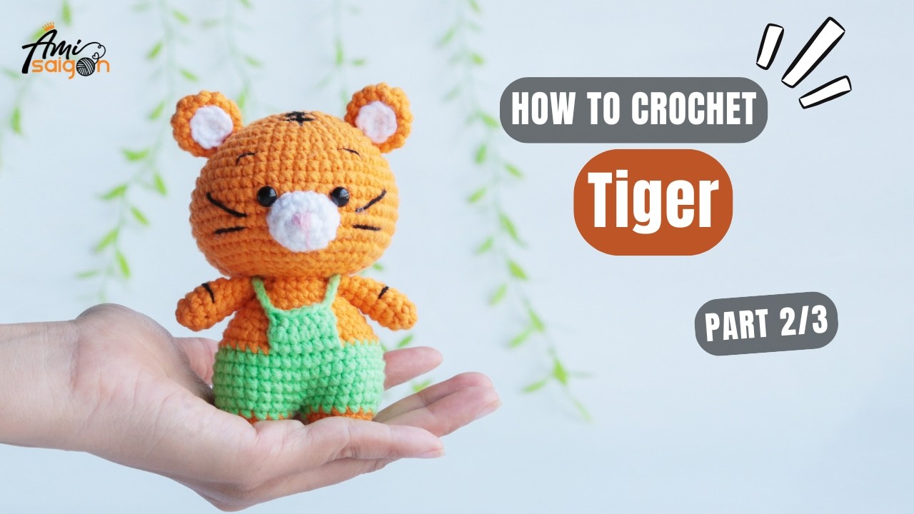#1050 | Tiger in Overalls Amigurumi (2/3) | How to Crochet Animal Amigurumi | @AmiSaigon