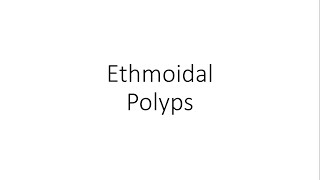 Ethmoidal Nasal Polyps - ENT