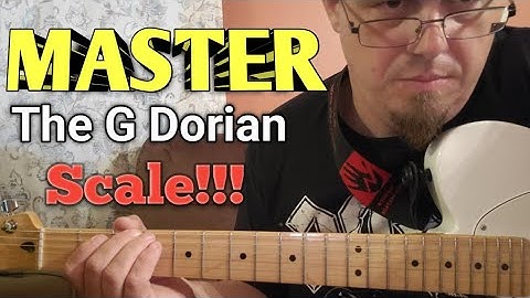 Unveiling the Mystery of the G Dorian Scale