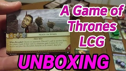 A Game of Thrones LCG Unboxing