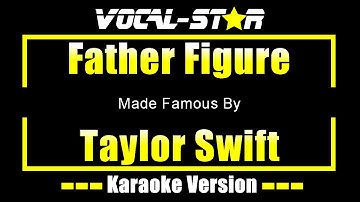 Father Figure - Taylor Swift  KARAOKE