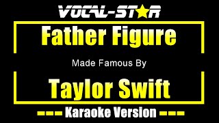 Father Figure - Taylor Swift  KARAOKE