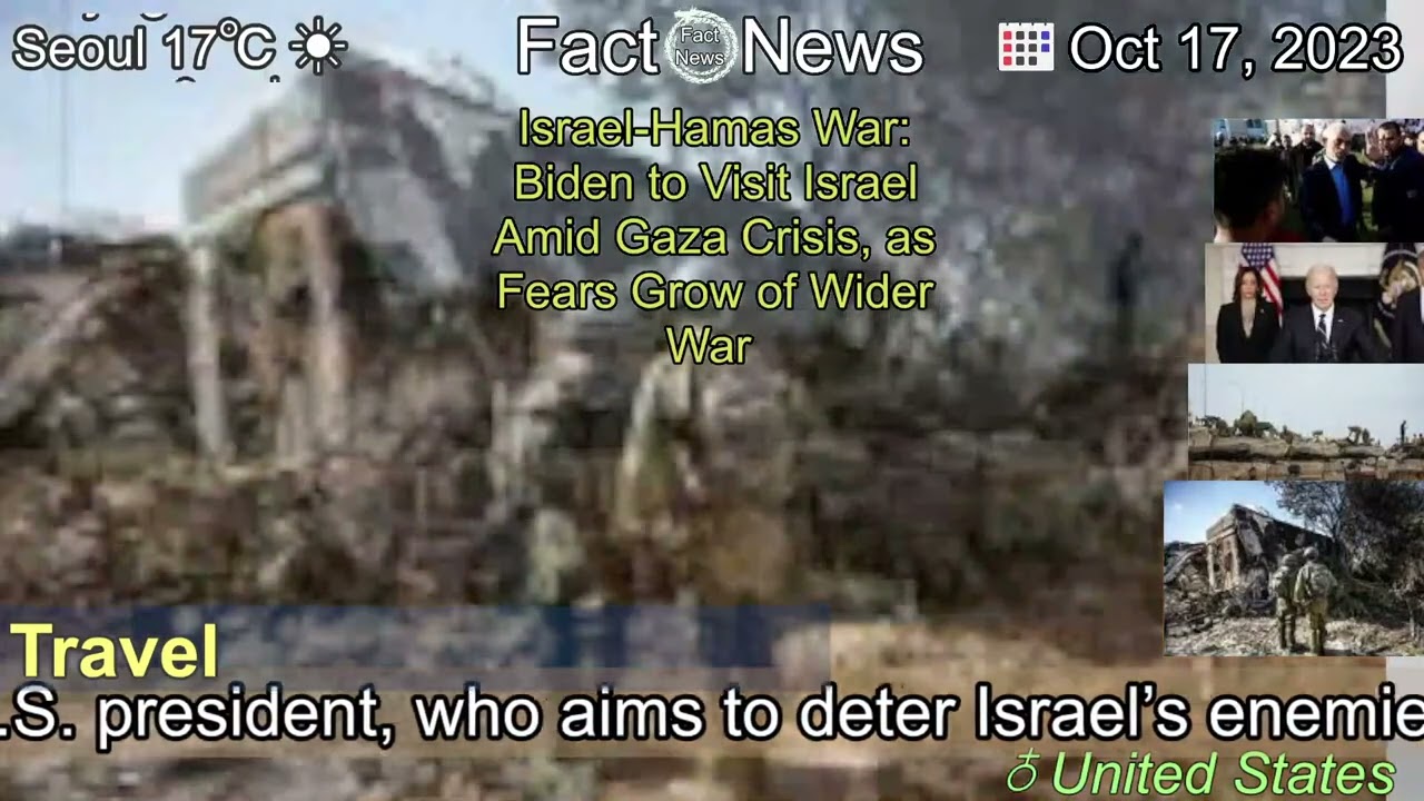 [Latest]Israel-Hamas War: Biden to Visit Israel Amid Gaza Crisis, as Fears Grow of Wider War