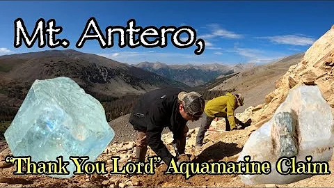 PROSPECTING AQUAMARINES | MT. ANTERO TREASURES | A...