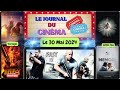 Lesactualits du cinma au 30 mai 2024