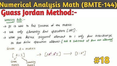 Gauss Jordan Method | Numerical Analysis Math| Find Inverse Using Gauss jordan method 