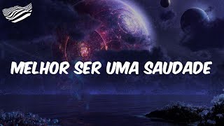 Zé Neto & Cristiano - Melhor Ser uma Saudade (Letra)