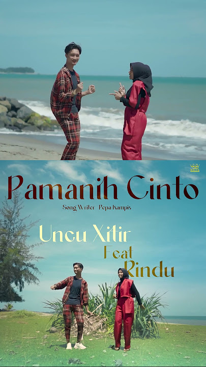 PAMANIH CINTO~ UNCU XITIR FEAT RINDU #lagudendang #laguminang #shorts