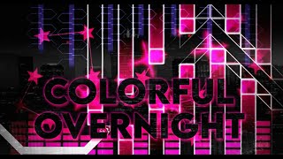 Colorful OverNight by WOOGI1411 and Minus (Insane Demon) | A Flawed Amazing Level