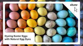 Dyeing Easter Eggs with Natural Egg Dyes