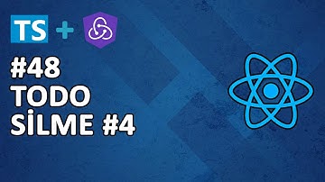 48) REDUX TOOLKİT + TYPESCRIPT ILE TODO UYGULAMASI #4 | TODO SİLME | REACT DERSLERİ