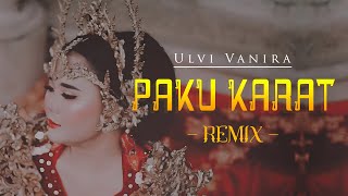 DJ PAKU KARAT - Ulfi Vanira | Remix | By DJ Suhadi 