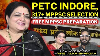 PETC Indore से 317+ MPPSC Selections की कहानी | Mrs. Alka Bhargava Ma'am की कहानी | IAS Podcast