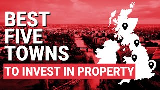 Best places to invest in UK  Top 5 towns for property investment | Property Hub