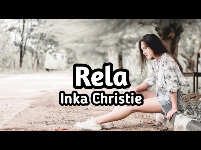 Rela - inka Christie ( lirik ) class=