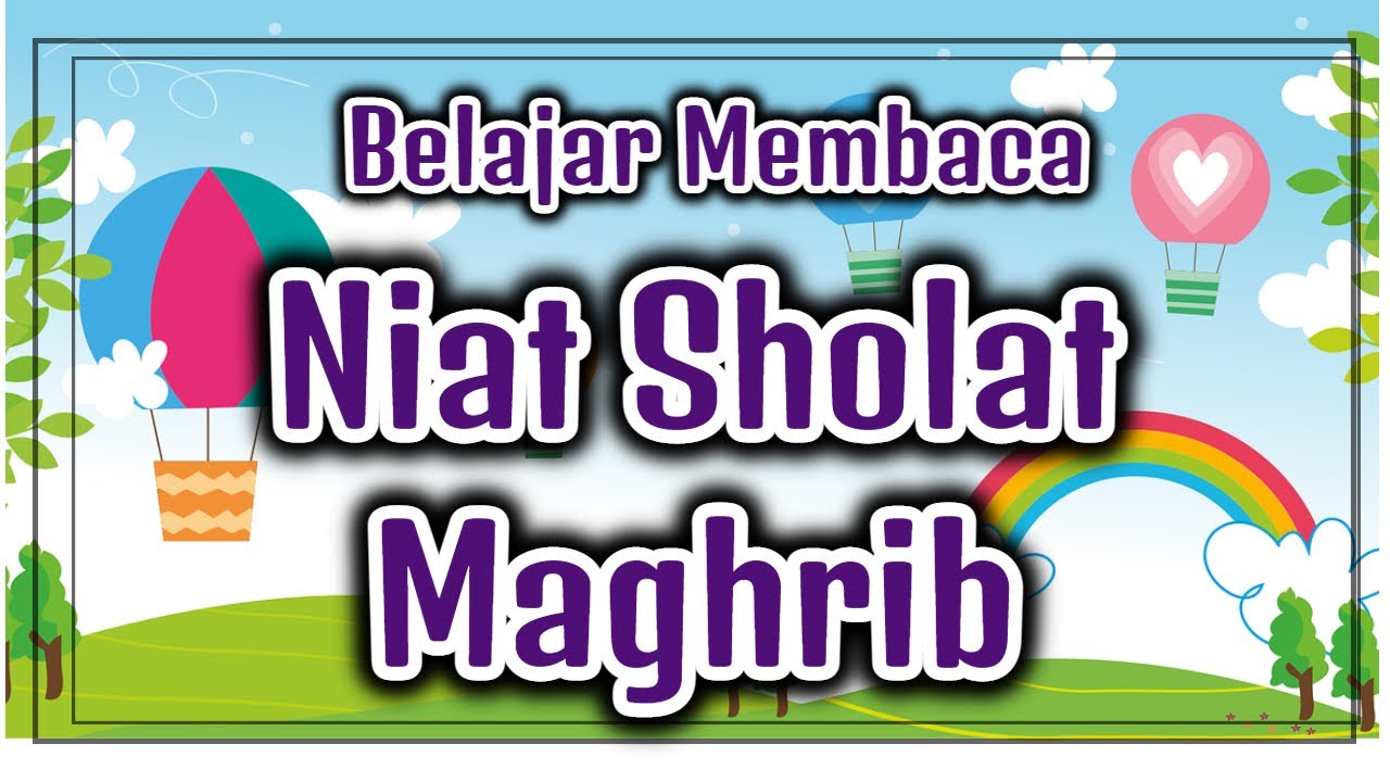 Niat Sholat Maghrib Sendiri Makmum Dan Jadi Imam Youtube