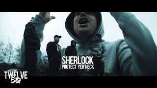 SHERLOCK - PROTECT YER NECK (ZESH DISS) [OFFICIAL MUSIC VIDEO] | TWELVE 50 TV