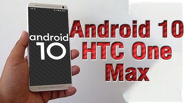 Install Android 10 on HTC One Max (LineageOS 17 ) - How to Guide!