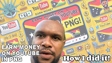 How to monetize YouTube Channel in Papua New Guinea | Brief Overview | Beginner’s Guide