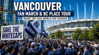 What It Looks Like Inside Vancouver’s World Cup Stadium (GOALLLL!!!) | BC Place
