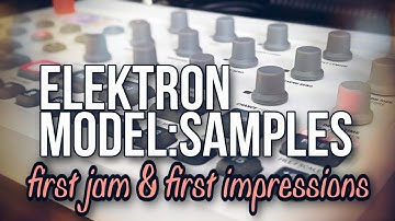 New Gear: Elektron Model : Samples - A First Jam & First Impressions
