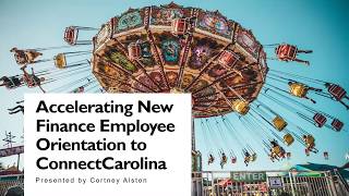 Accelerating New Employee Orientation To Connectcarolina Finance