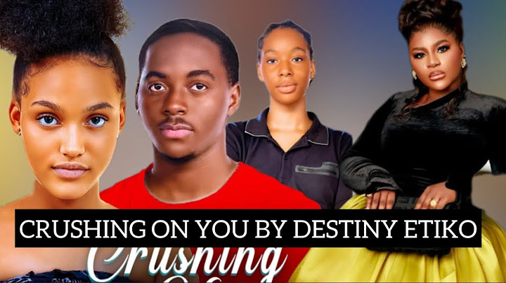 CRUSHING ON YOU  BY DESTINY ETIKO, PETER KOMBA, OENE NELLY, CLARA NEW NIGERIAN MOVIE