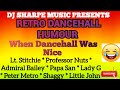 RETRO DANCEHALL HUMOUR | 2023 MIX Professor Nuts, Lt. Stitchie, Papa San