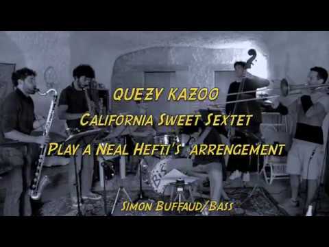 Once in a While/ Quezy Kazoo California Sweet sextet auf YouTube ansehen Once in a While/ Quezy Kazoo California Sweet sextet auf YouTube ansehen