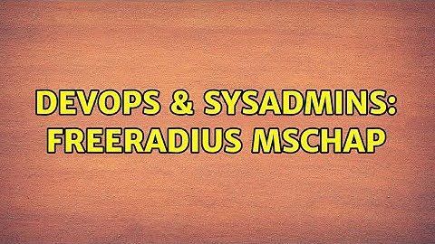 DevOps & SysAdmins: FreeRADIUS mschap