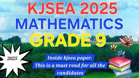 MATHEMATICS KJSEA GRADE 9 2025