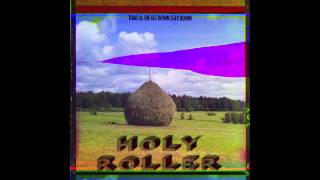 Thao \& The Get Down Stay Down - Holy Roller (Official Audio)