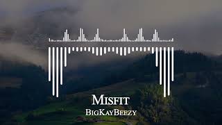 BigKayBeezy -  Misfit