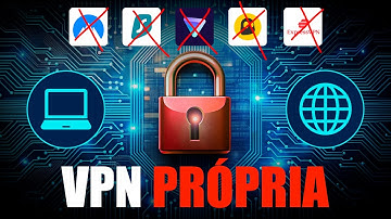 Como Criar Sua Própria VPN | Tutorial Passo a Passo | Aulão 13