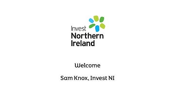 Chapter 1 - Data Centres - Sam Knox, Invest NI - Welcome