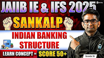 JAIIB Free Online Classes 2025 | JAIIB IE & IFS Indian Banking Structure | JAIIB Important Topic
