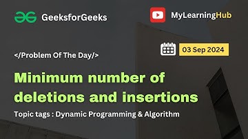 GFG-POTD | Minimum number of deletions and insertions using Java | 30 Sep 2024 | Dynamic Programming