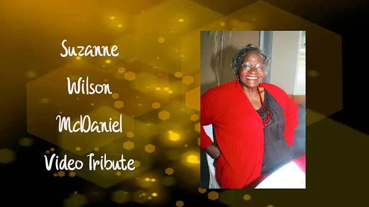 Suzanne Wilson McDaniel Video Tribute