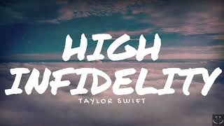 Taylor Swift - High Infidelity (Lyrics)