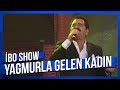 Yağmurla Gelen Kadın - İbrahim Tatlıses - Canlı Performans