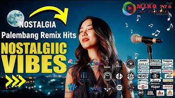 NOSTALGIC Palembang Remix Hits tahun 80an dan 90an dengan Beats POP BASS!@MIKO776-w7v