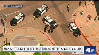 Man shot, killed after stabbing metro security guard in East Hollywood