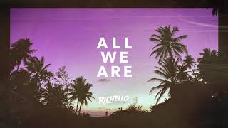 Richello - All We Are (Pseudo Video) Resimi