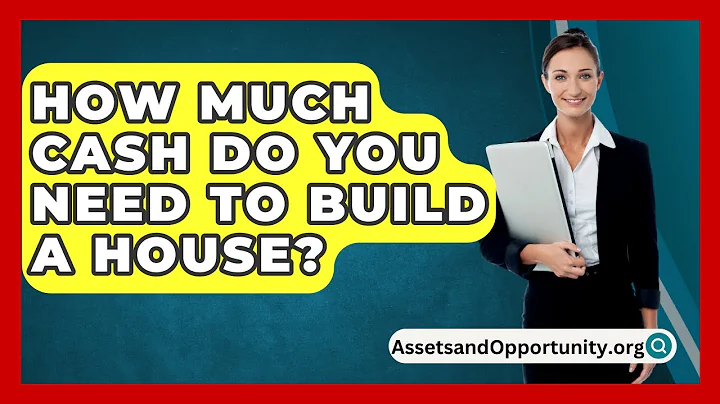 How Much Cash Do You Need to Build a House? - AssetsandOpportunity.org