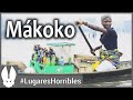Los lugares mas horribles del mundo: Mákoko