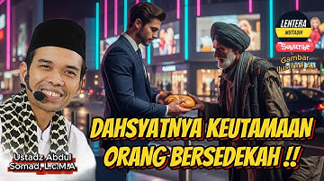 DAHSYATNYA KEUTAMAAN ORANG BERSEDEKAH ‼️ USTADZ ABDUL SOMAD, L.c.M.A