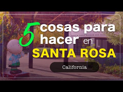 Video: Las 10 mejores cosas para hacer en Santa Rosa, California
