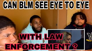 CAN BLM & LAW ENFORCEMENT SEE EYE TO EYE? |MIDDLE GROUND| REACTION 🤨