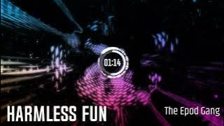 The Epod Gang - Harmless Fun