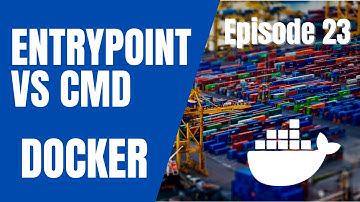 DOCKER - 23. DOCKERFILE : ENTRYPOINT VS CMD